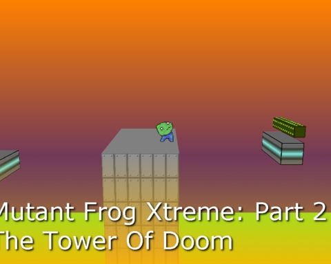 Mutant Frog Xtreme Part 4: The Tower Of Doom