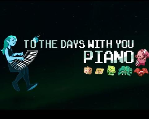To the days with you, Piano