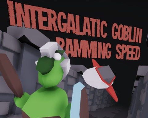 Intergalactic Goblin Ramming Speed!