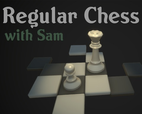Regular Chess with Sam