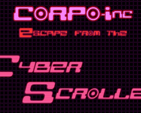 Corpo-inc: Escape from the Cyber Scroller