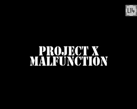 Project 'X' Malfunction