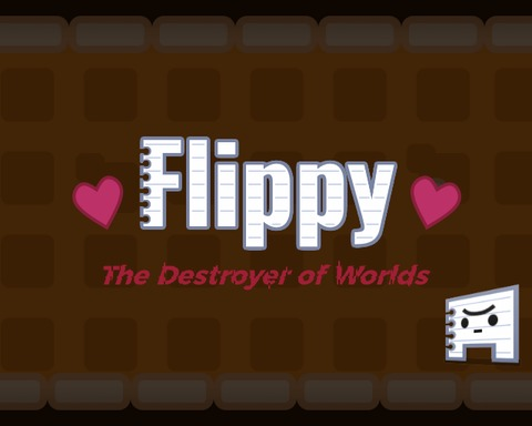 Flippy: The Destroyer of Worlds