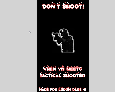 Don't Shoot (Visual Novel / Tac Shooter