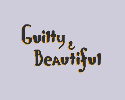 Guilty and Beautiful