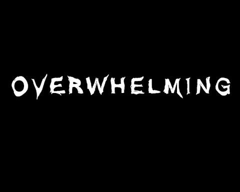Overwhelming