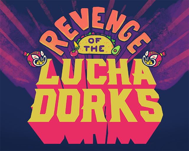 Revenge of the LuchaDorks