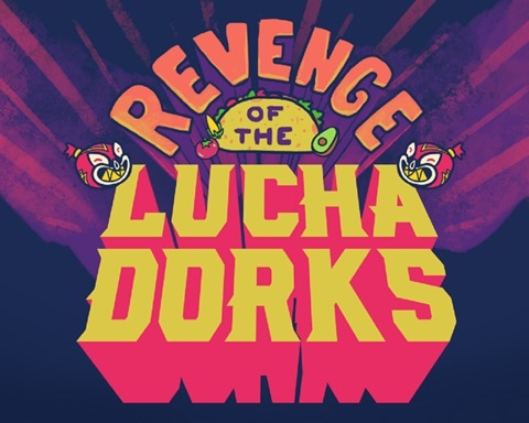Revenge of the LuchaDorks
